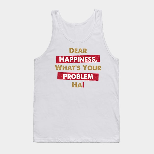 Dear Happiness 1 Tank Top by GeeTee